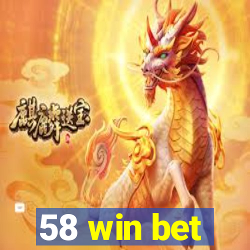 58 win bet